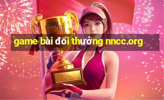 game bài đổi thưởng nncc.org