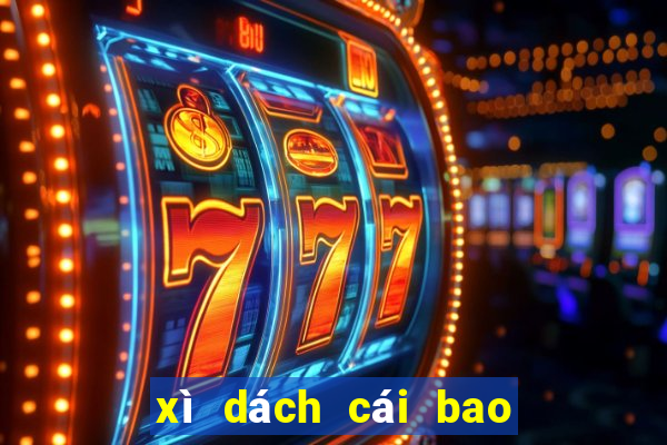 xì dách cái bao nhiêu được xét