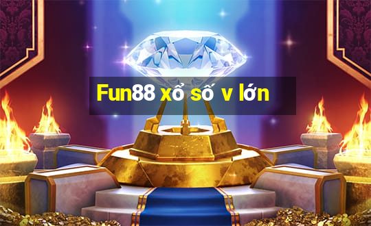 Fun88 xổ số v lớn