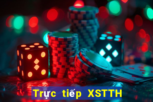 Trực tiếp XSTTH thứ tư