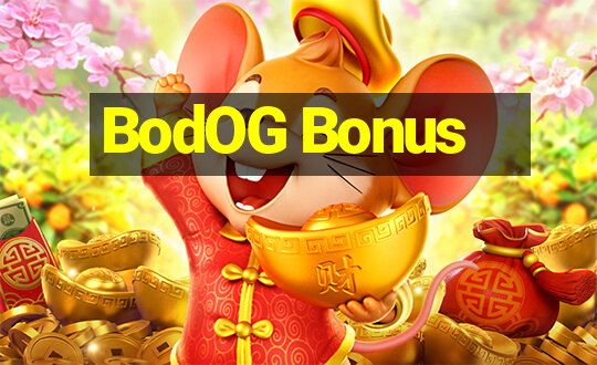 BodOG Bonus