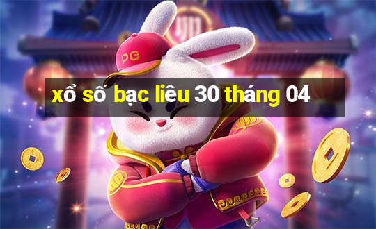 xổ số bạc liêu 30 tháng 04