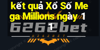 kết quả Xổ Số Mega Millions ngày 11