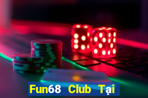 Fun68 Club Tại Game Bài B52