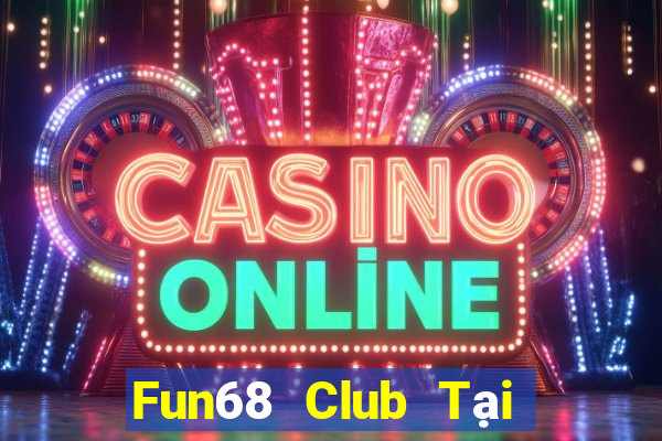 Fun68 Club Tại Game Bài B52