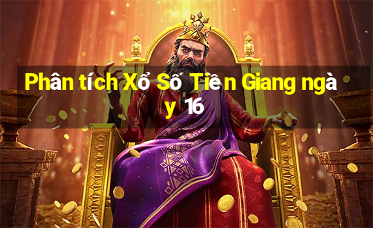 Phân tích Xổ Số Tiền Giang ngày 16