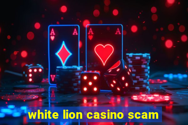 white lion casino scam