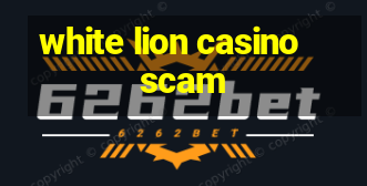 white lion casino scam