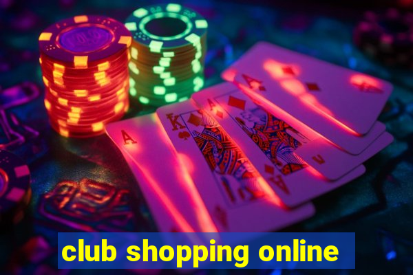 club shopping online