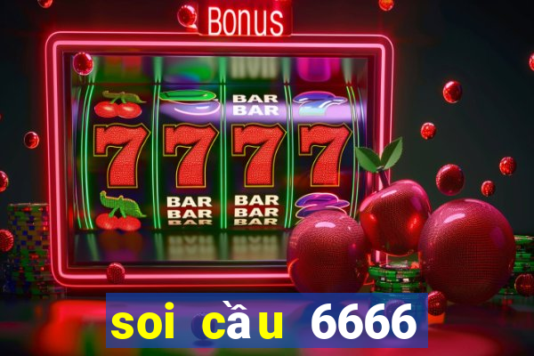 soi cầu 6666 kênh mới nhất hôm nay