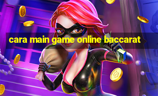 cara main game online baccarat