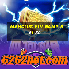 Manclub Vin Game Bài 52