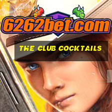 the club cocktails