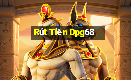 Rút Tiền Dpg68