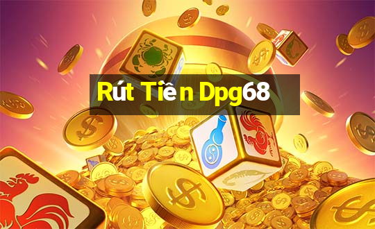 Rút Tiền Dpg68