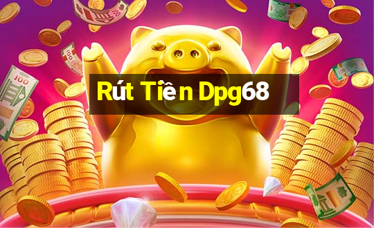 Rút Tiền Dpg68