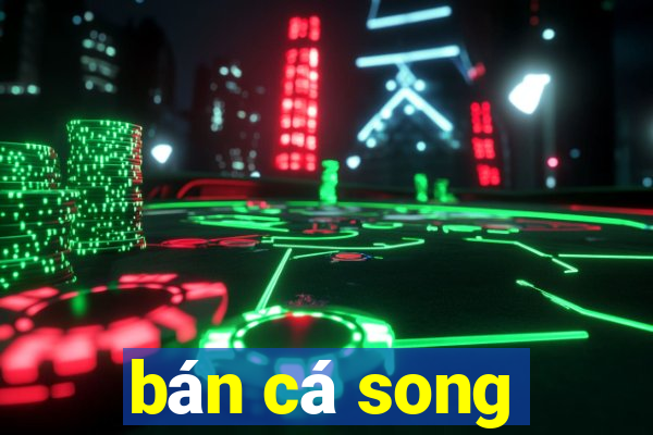 bán cá song