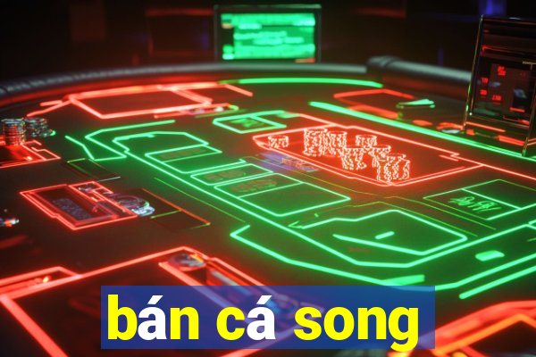 bán cá song