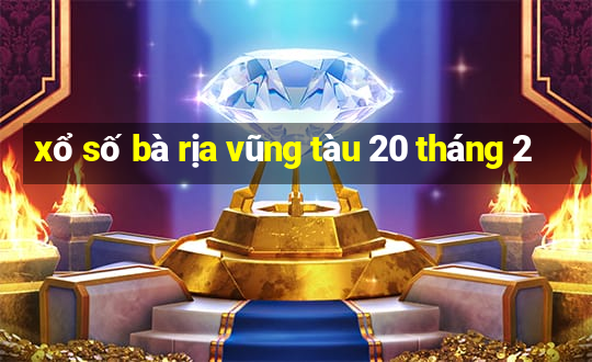 xổ số bà rịa vũng tàu 20 tháng 2