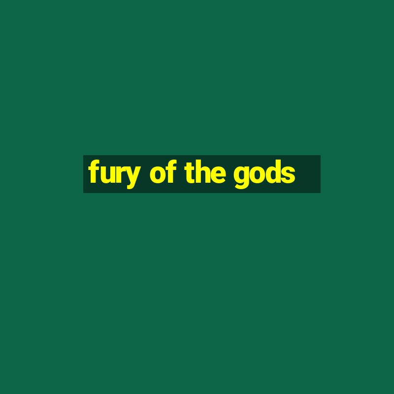 fury of the gods