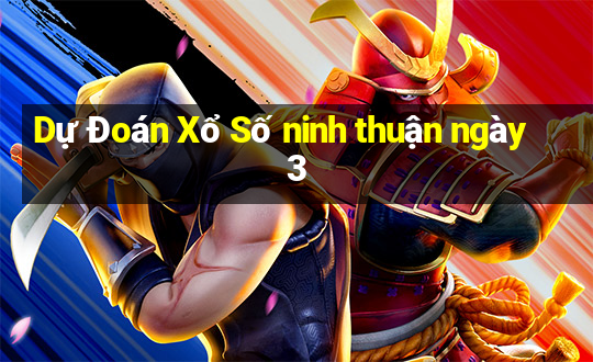 Dự Đoán Xổ Số ninh thuận ngày 3