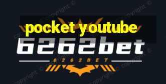 pocket youtube