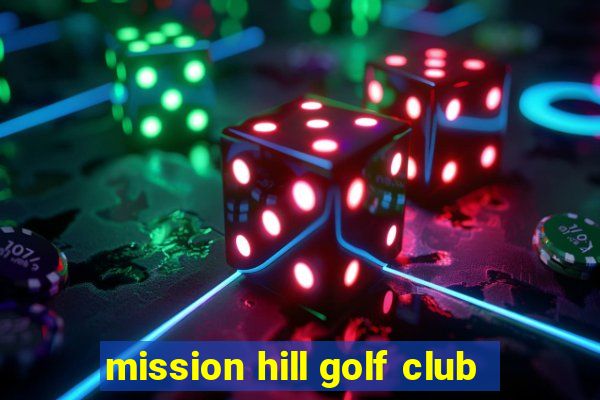 mission hill golf club