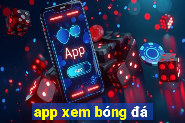 app xem bóng đá