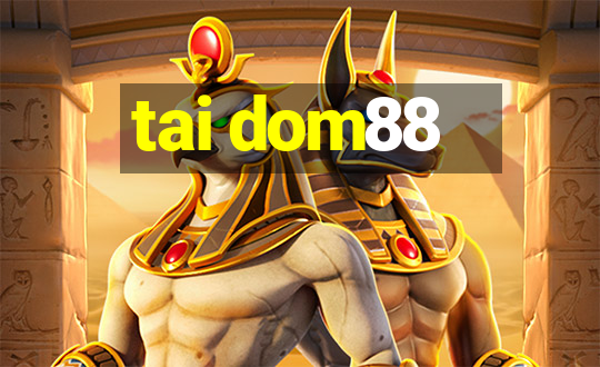 tai dom88