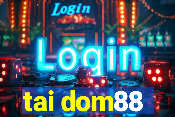 tai dom88