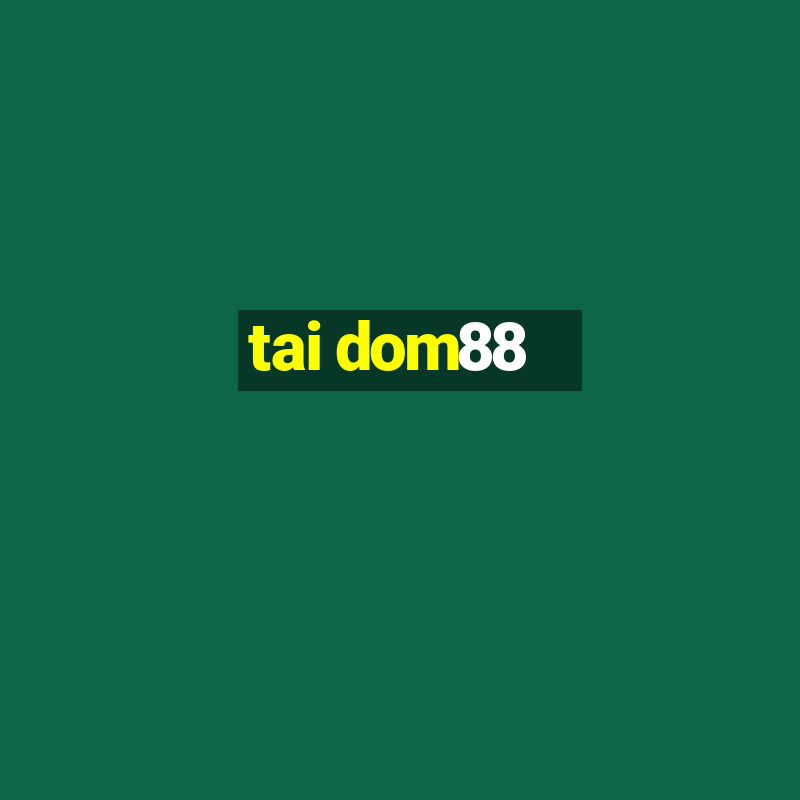 tai dom88