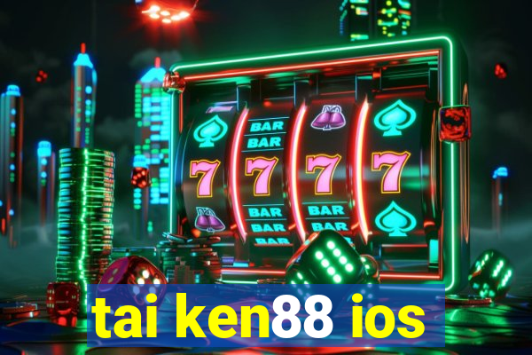 tai ken88 ios