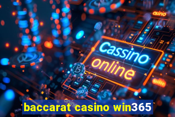 baccarat casino win365