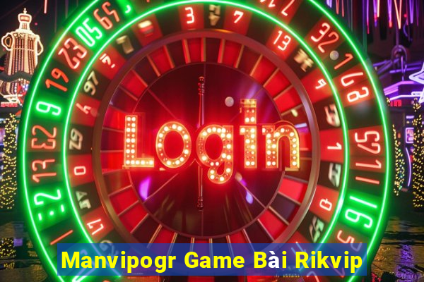 Manvipogr Game Bài Rikvip