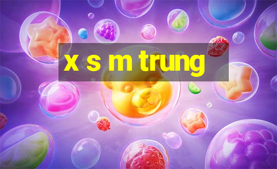 x s m trung