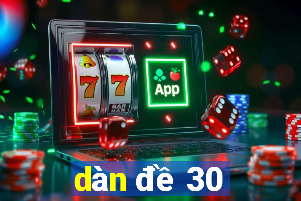 dàn đề 30