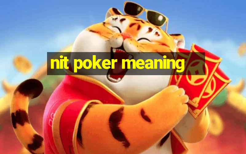 nit poker meaning