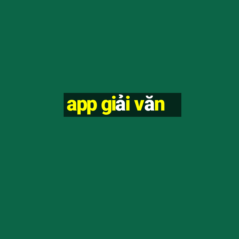 app giải văn