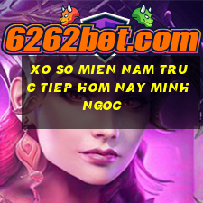 xo so mien nam truc tiep hom nay minh ngoc