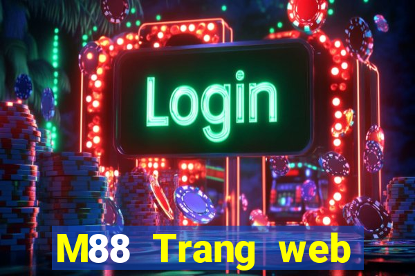 M88 Trang web chính thức đầu tiên của Big Capital