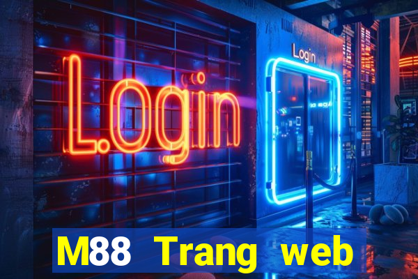 M88 Trang web chính thức đầu tiên của Big Capital