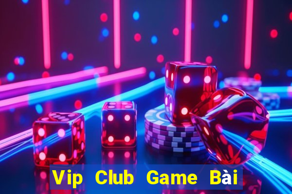 Vip Club Game Bài Khuyến Mãi