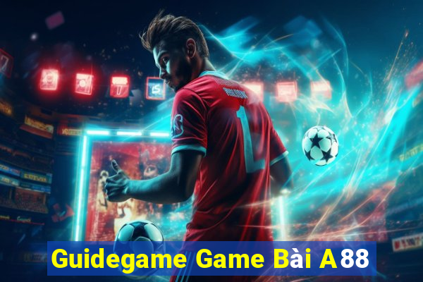 Guidegame Game Bài A88