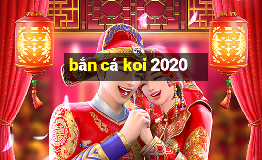 bắn cá koi 2020