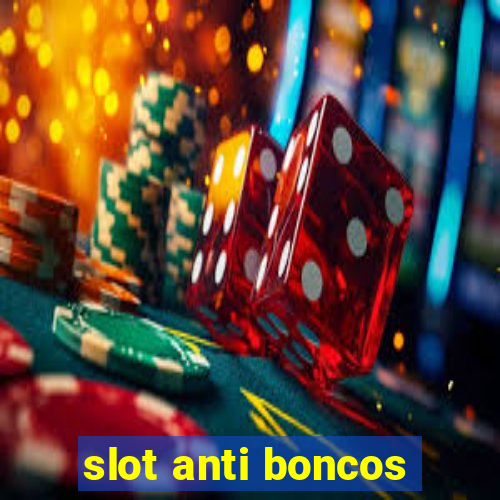 slot anti boncos