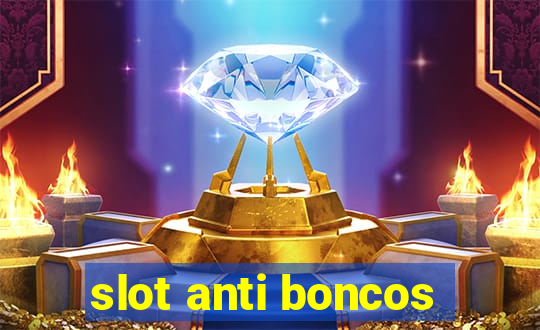 slot anti boncos