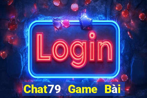 Chat79 Game Bài 247 Club