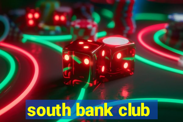 south bank club