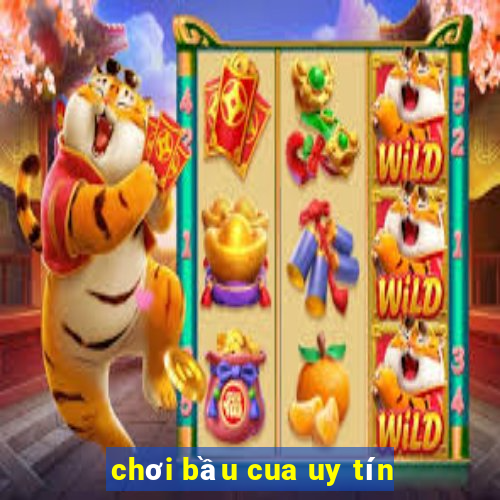 chơi bầu cua uy tín