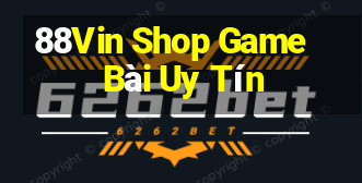 88Vin Shop Game Bài Uy Tín